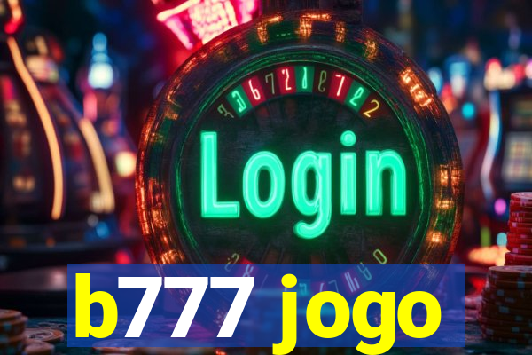 b777 jogo